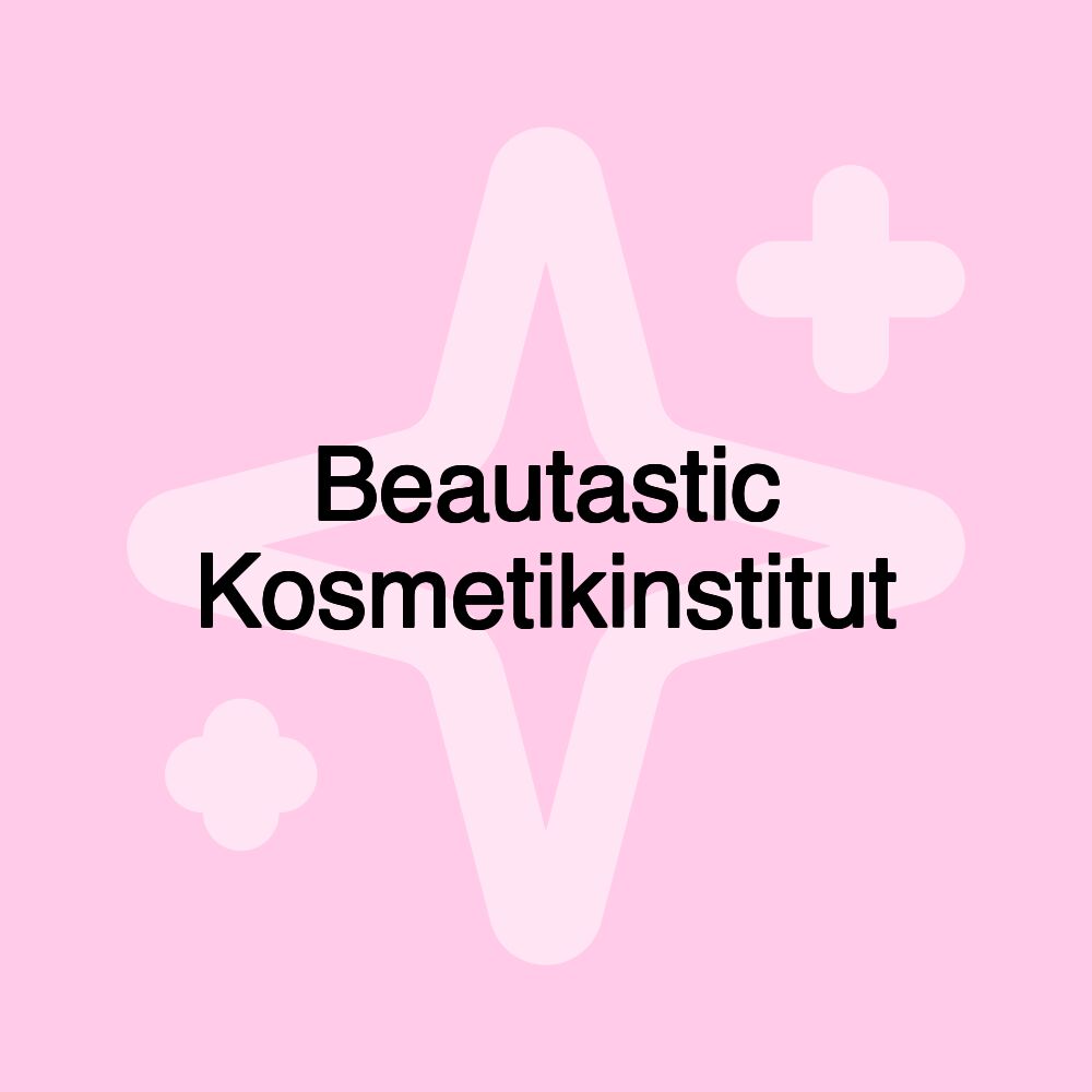 Beautastic Kosmetikinstitut