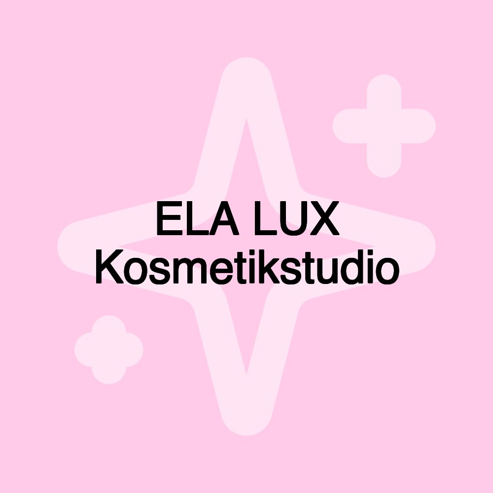 ELA LUX Kosmetikstudio