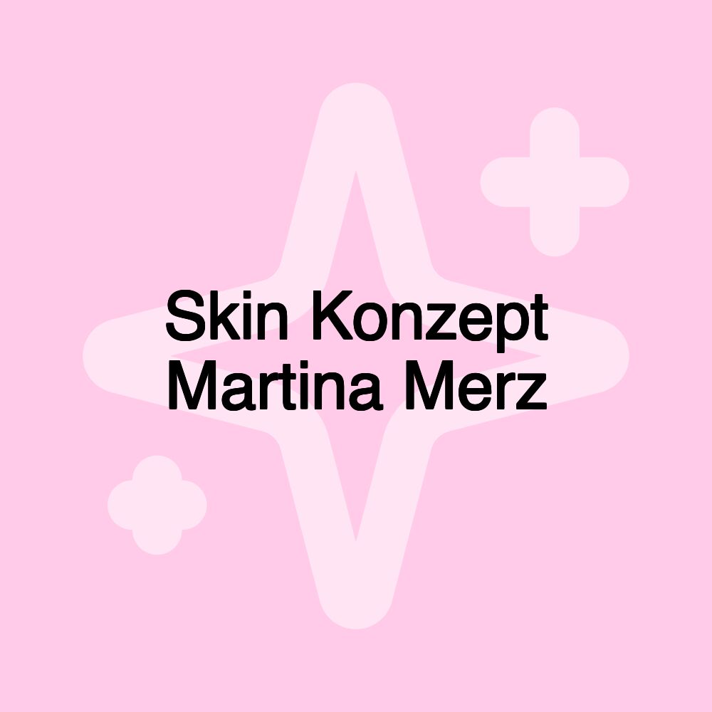 Skin Konzept Martina Merz