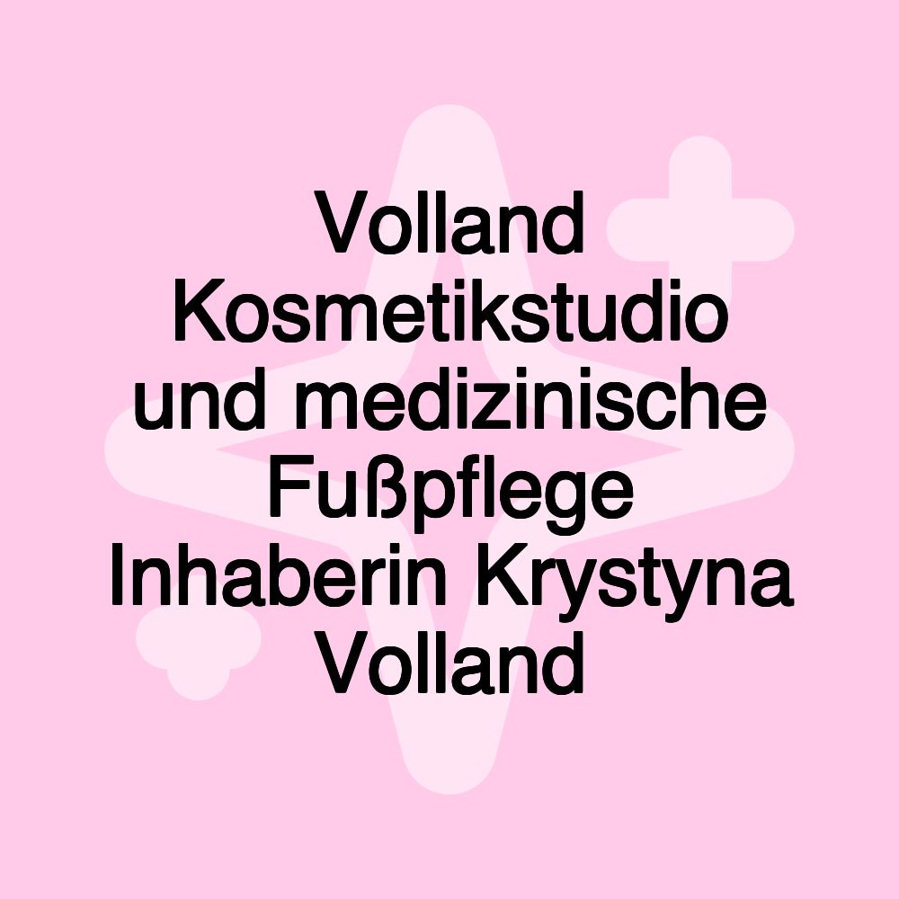 Volland Kosmetikstudio und medizinische Fußpflege Inhaberin Krystyna Volland