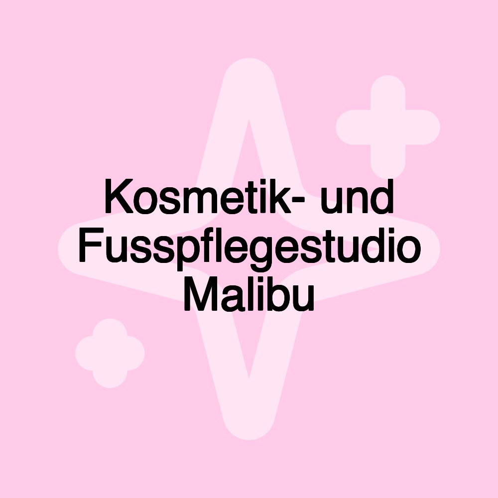 Kosmetik- und Fusspflegestudio Malibu