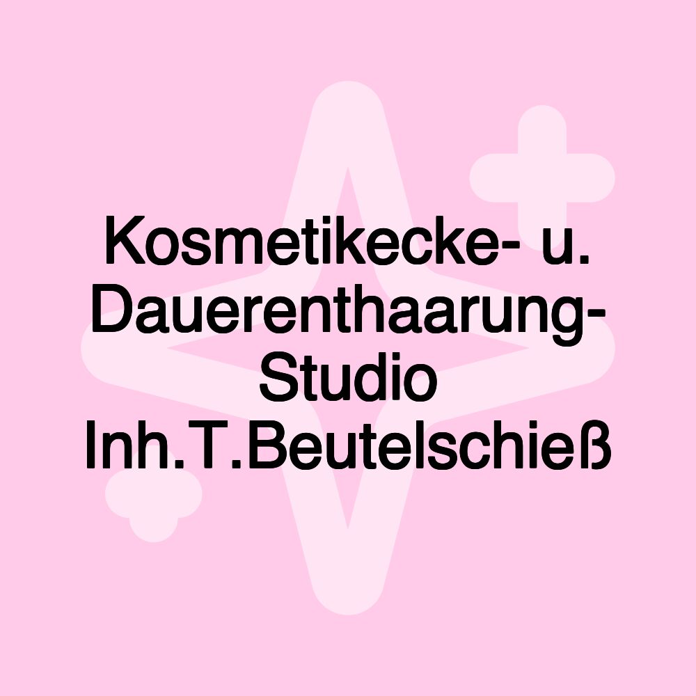 Kosmetikecke- u. Dauerenthaarung- Studio Inh.T.Beutelschieß