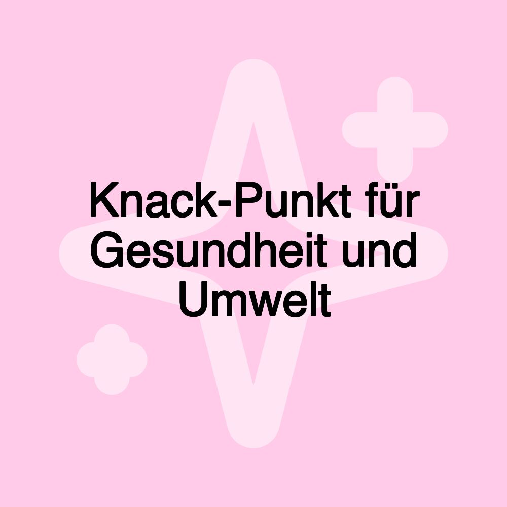 Knack-Punkt für Gesundheit und Umwelt