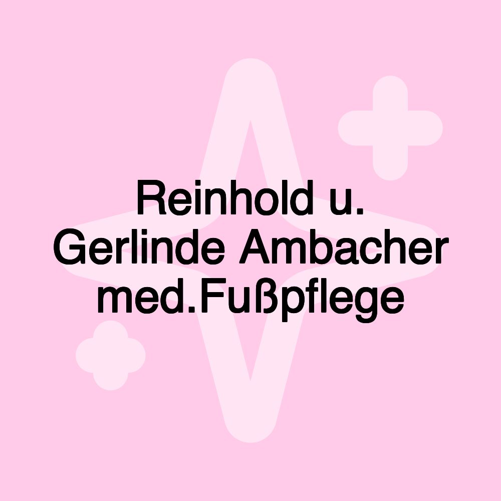 Reinhold u. Gerlinde Ambacher med.Fußpflege