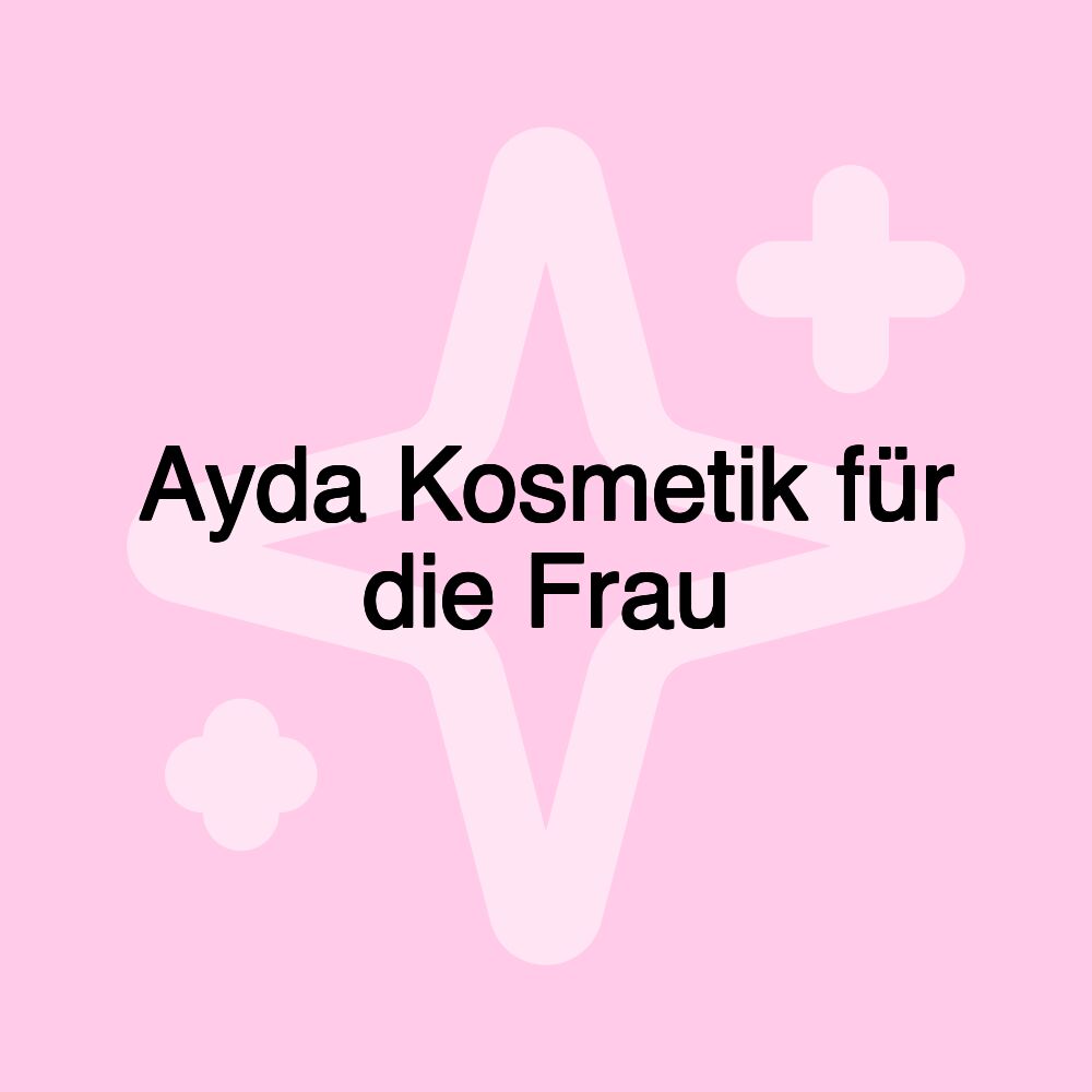 Ayda Kosmetik für die Frau