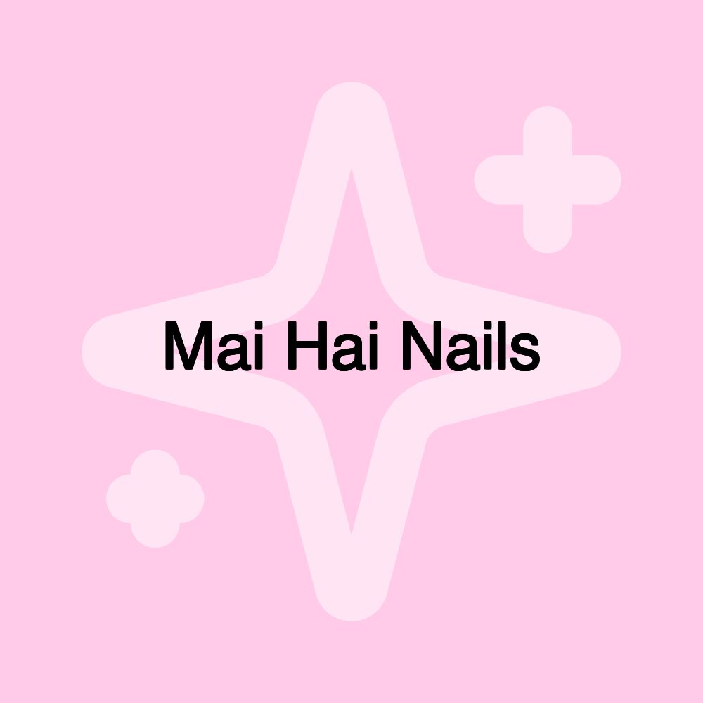 Mai Hai Nails