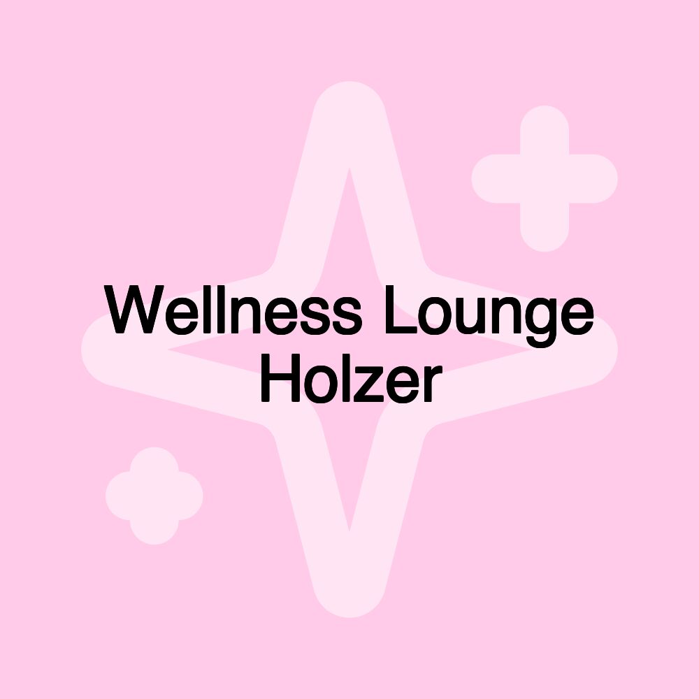 Wellness Lounge Holzer