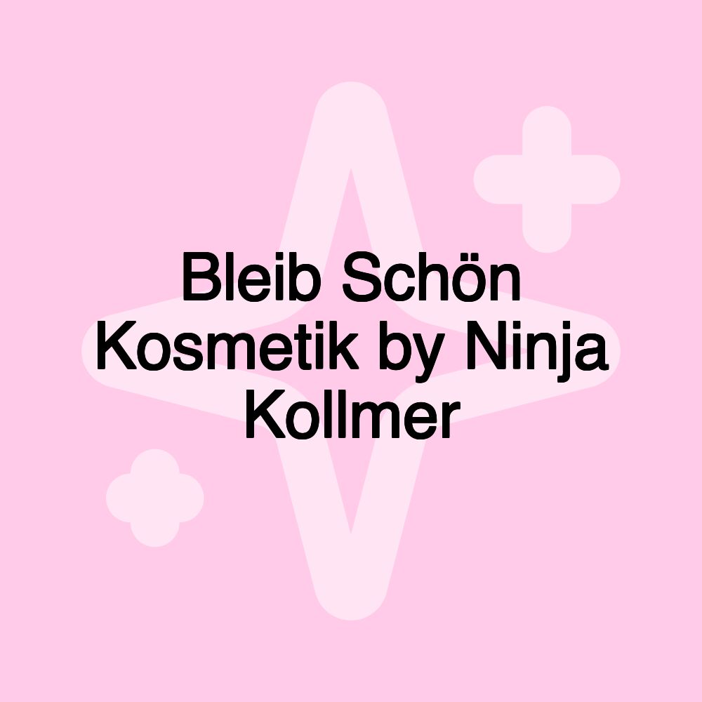 Bleib Schön Kosmetik by Ninja Kollmer