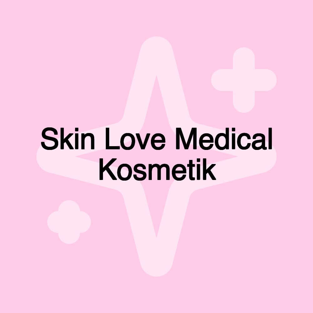 Skin Love Medical Kosmetik