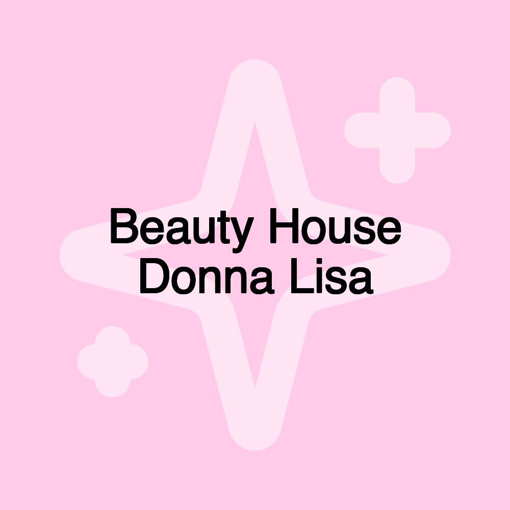 Beauty House Donna Lisa