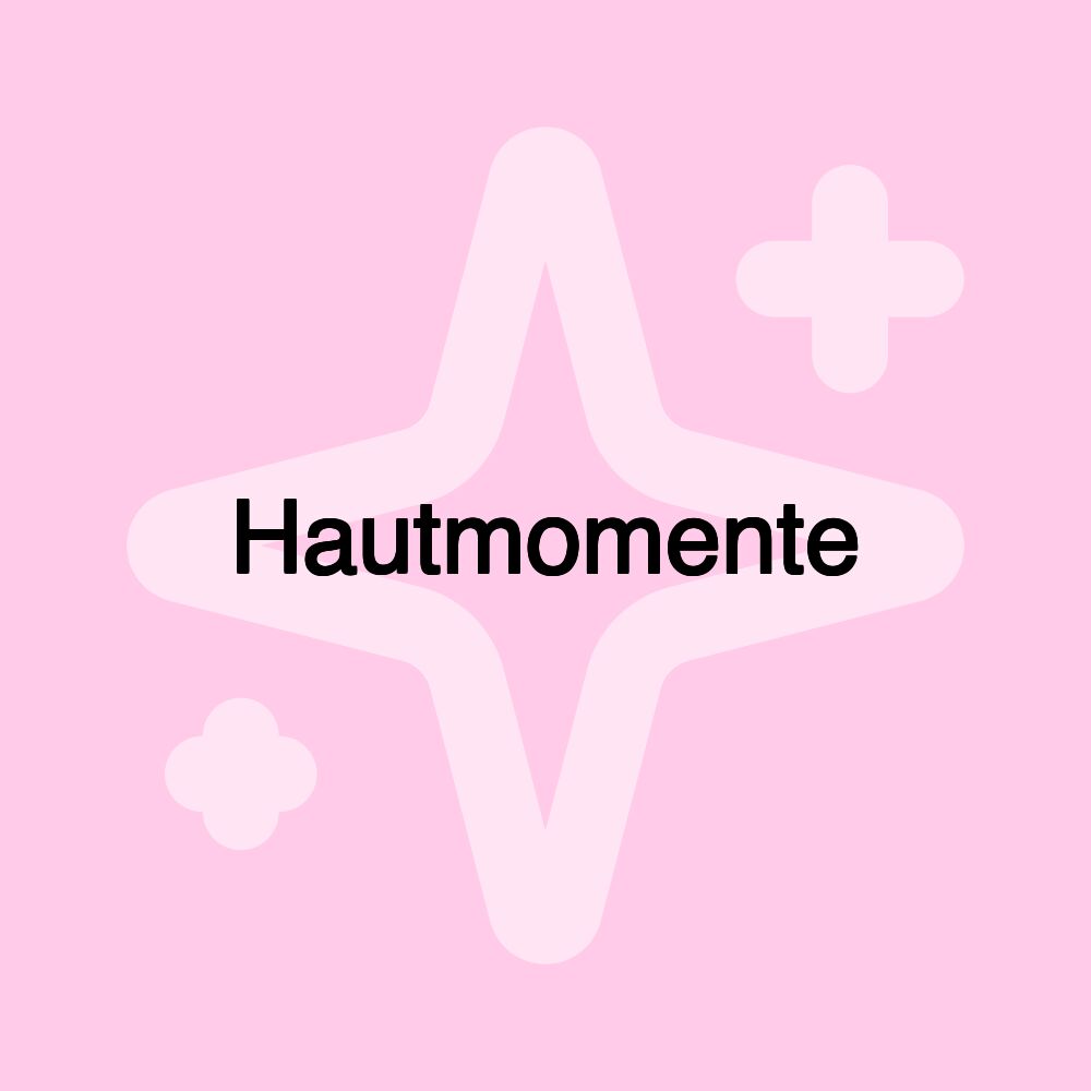 Hautmomente