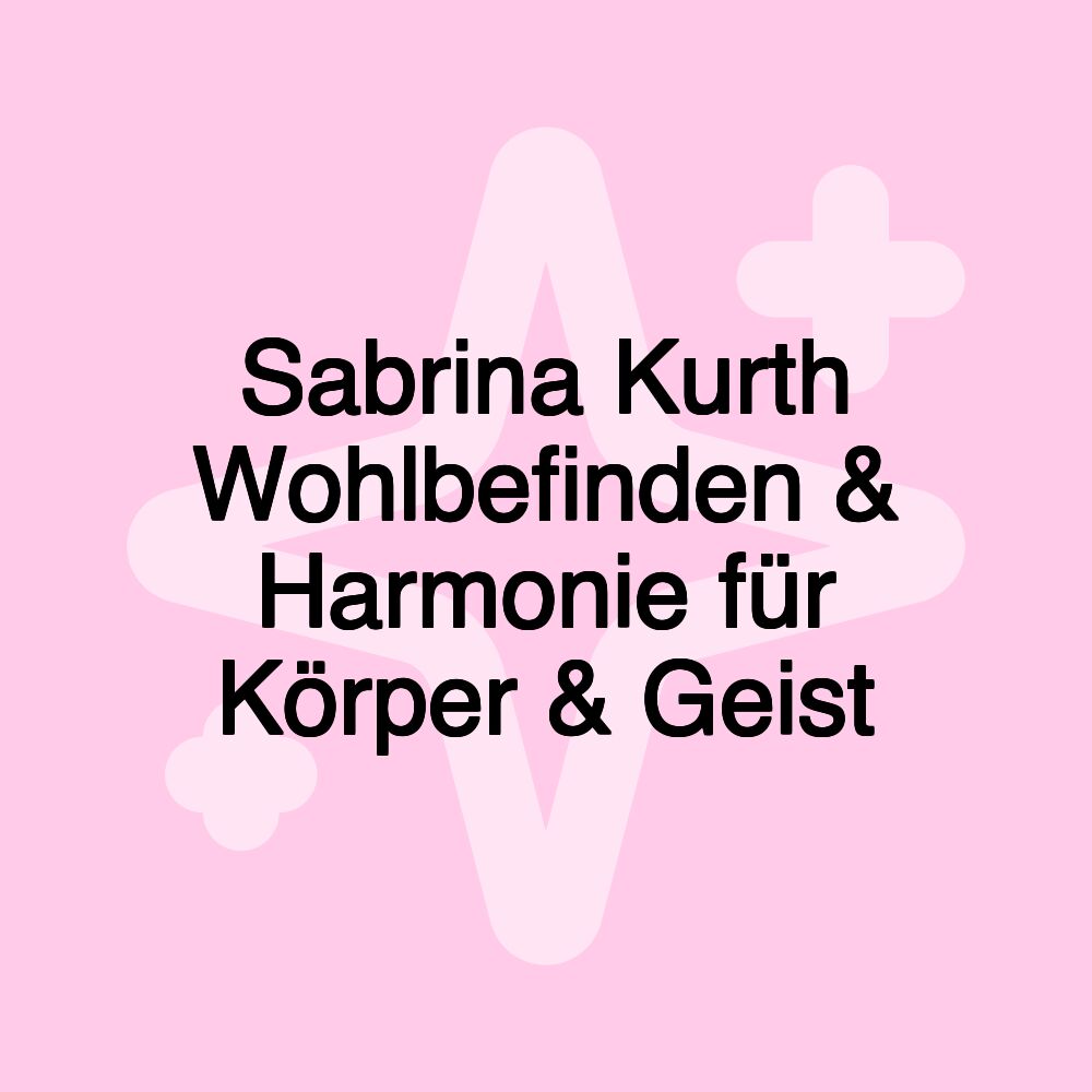 Sabrina Kurth Wohlbefinden & Harmonie für Körper & Geist