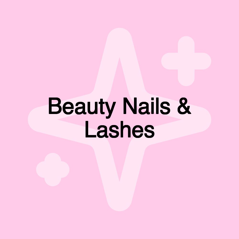 Beauty Nails & Lashes