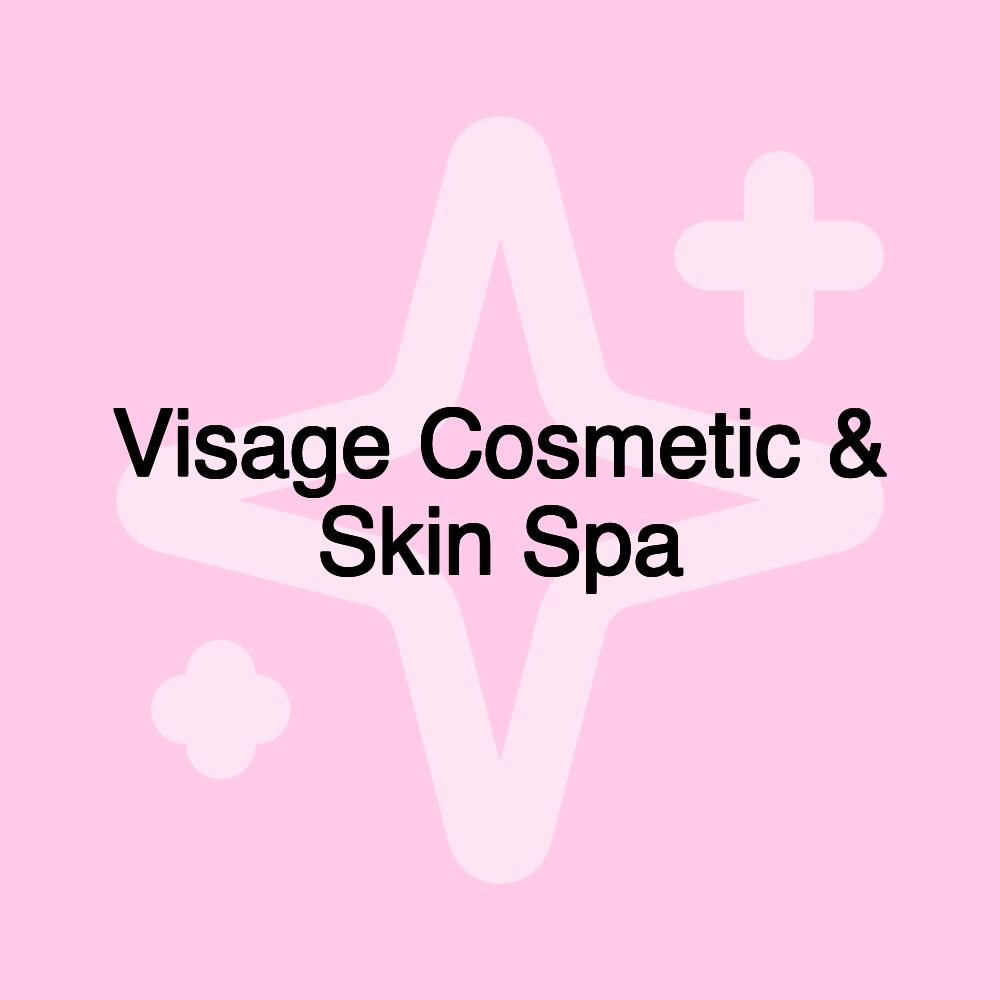 Visage Cosmetic & Skin Spa