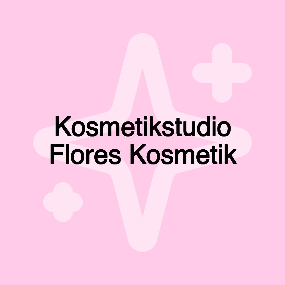 Kosmetikstudio Flores Kosmetik