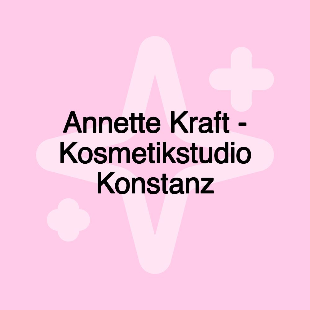 Annette Kraft - Kosmetikstudio Konstanz