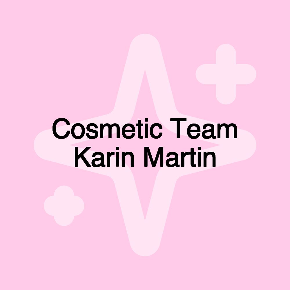 Cosmetic Team Karin Martin