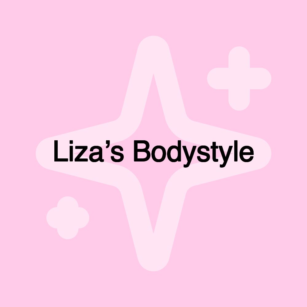 Liza’s Bodystyle