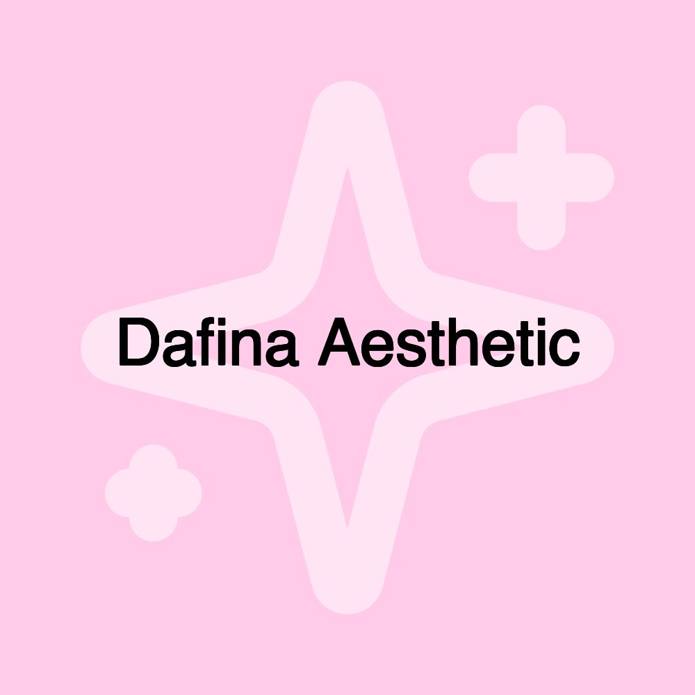 Dafina Aesthetic