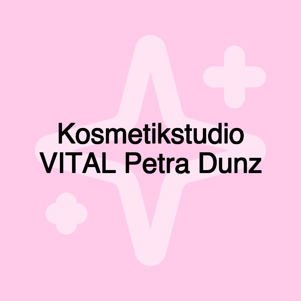 Kosmetikstudio VITAL Petra Dunz