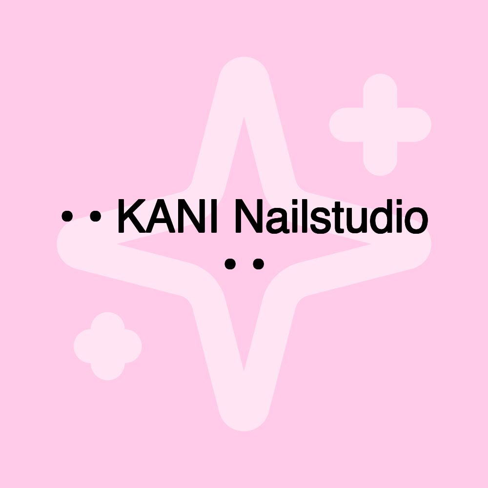 • • KANI Nailstudio • •