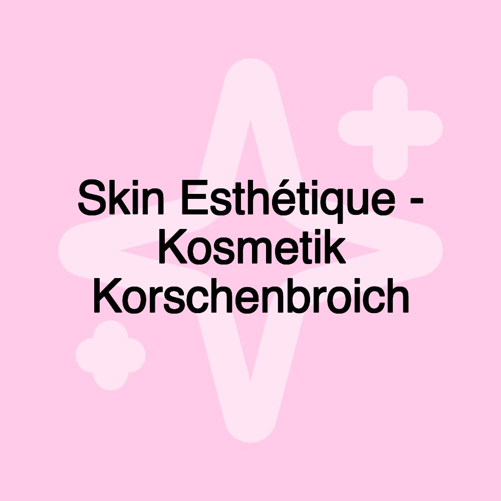 Skin Esthétique - Kosmetik Korschenbroich