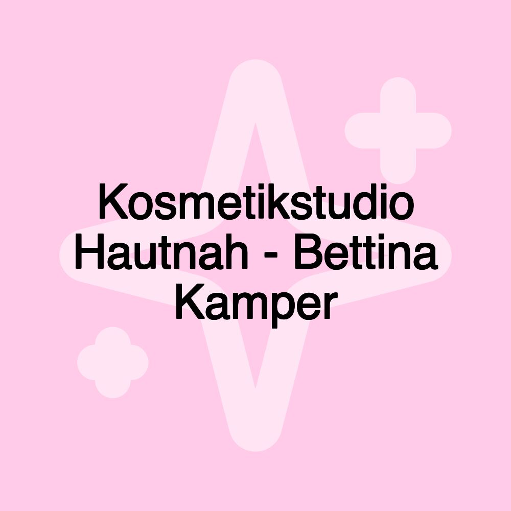 Kosmetikstudio Hautnah - Bettina Kamper