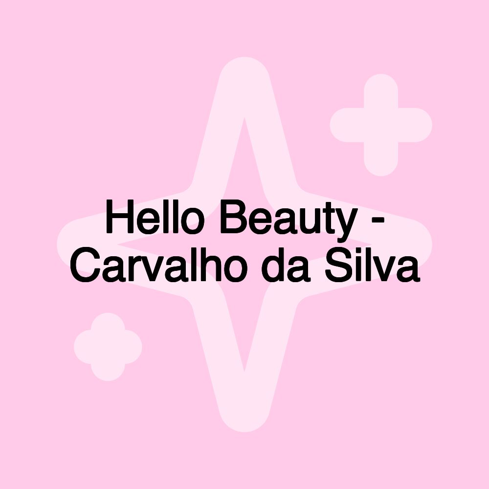 Hello Beauty - Carvalho da Silva