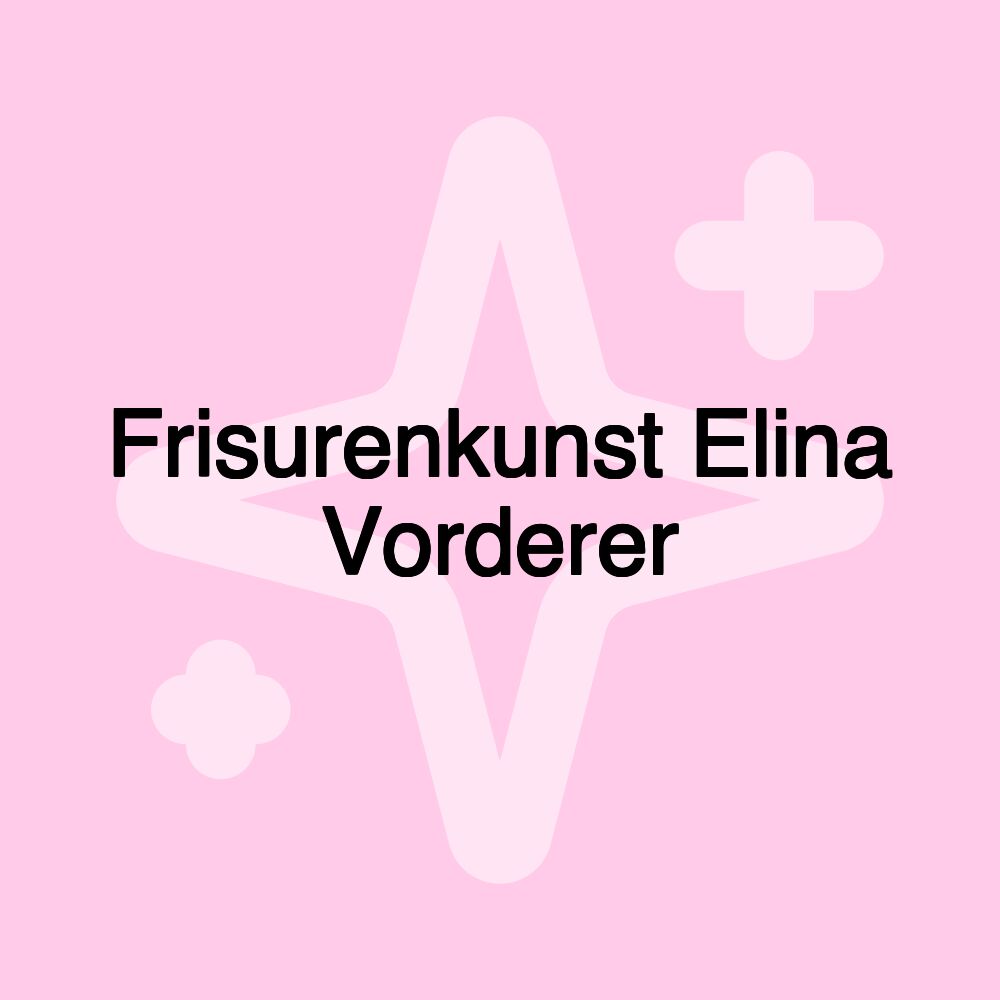 Frisurenkunst Elina Vorderer