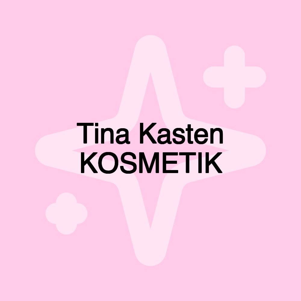 Tina Kasten KOSMETIK