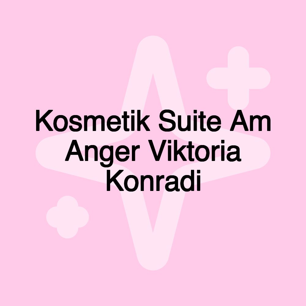 Kosmetik Suite Am Anger Viktoria Konradi