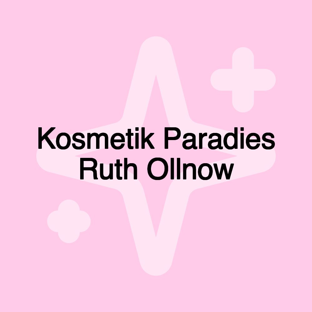 Kosmetik Paradies Ruth Ollnow