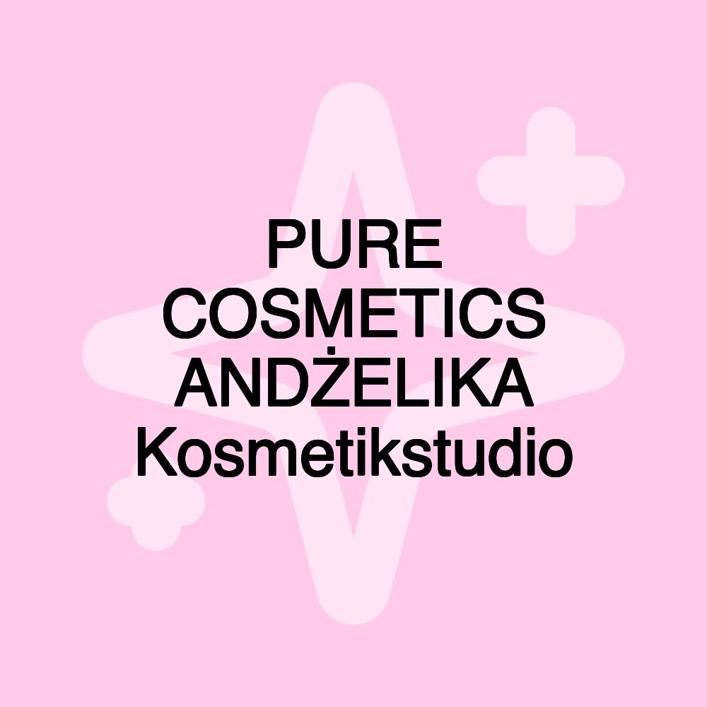 PURE COSMETICS ANDŻELIKA Kosmetikstudio