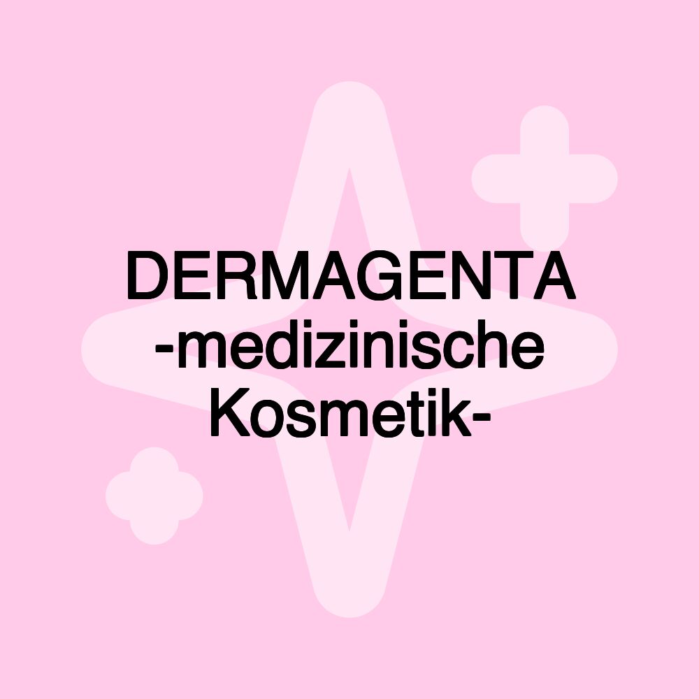 DERMAGENTA -medizinische Kosmetik-