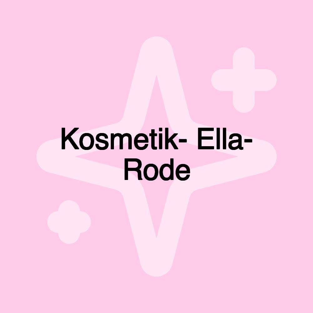 Kosmetik- Ella- Rode