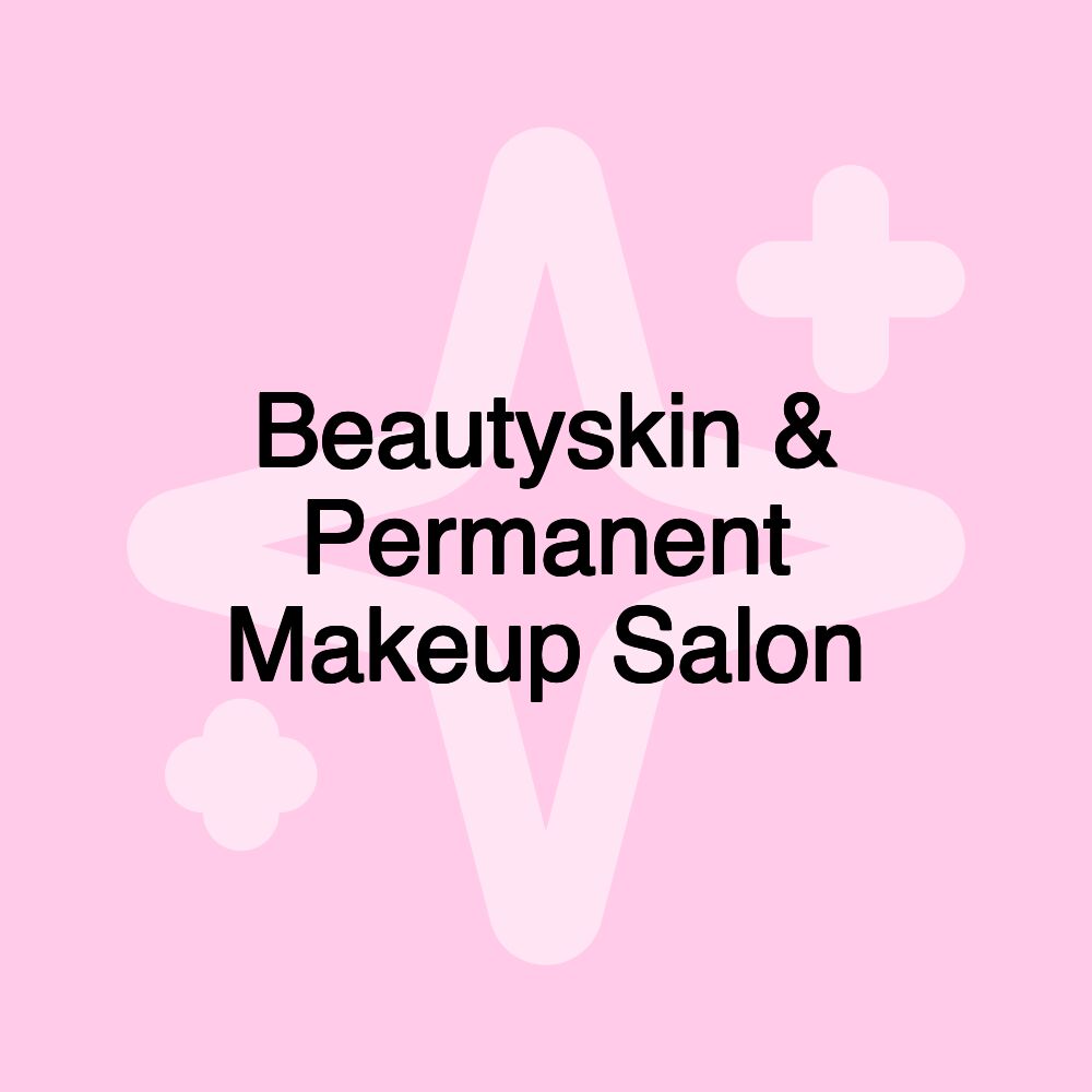 Beautyskin & Permanent Makeup Salon