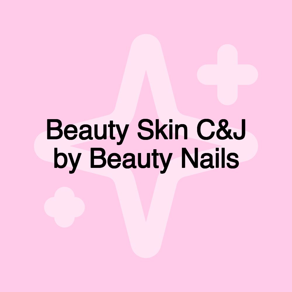 Beauty Skin C&J by Beauty Nails