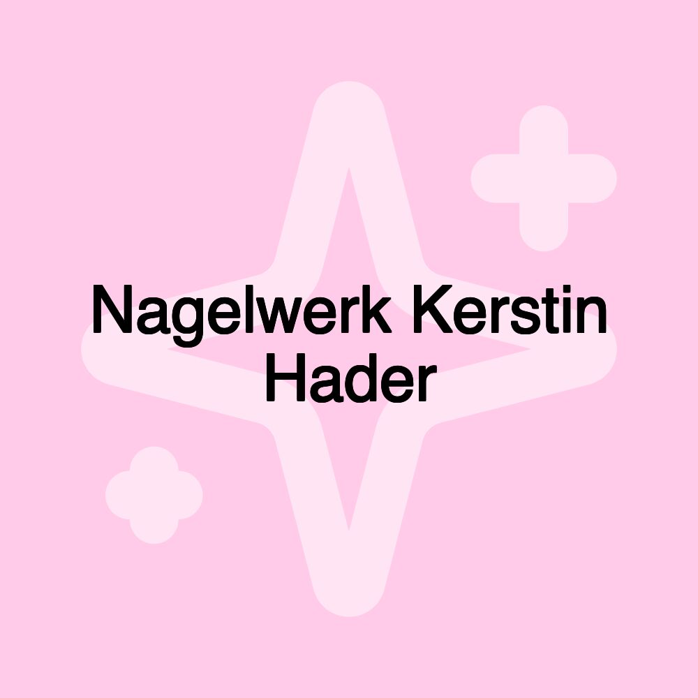 Nagelwerk Kerstin Hader