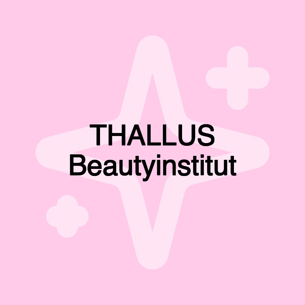 THALLUS Beautyinstitut