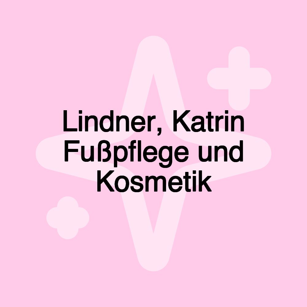 Lindner, Katrin Fußpflege und Kosmetik