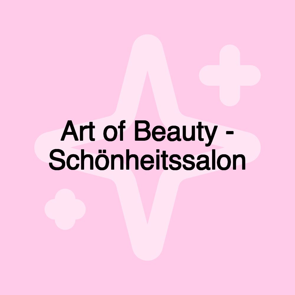 Art of Beauty - Schönheitssalon