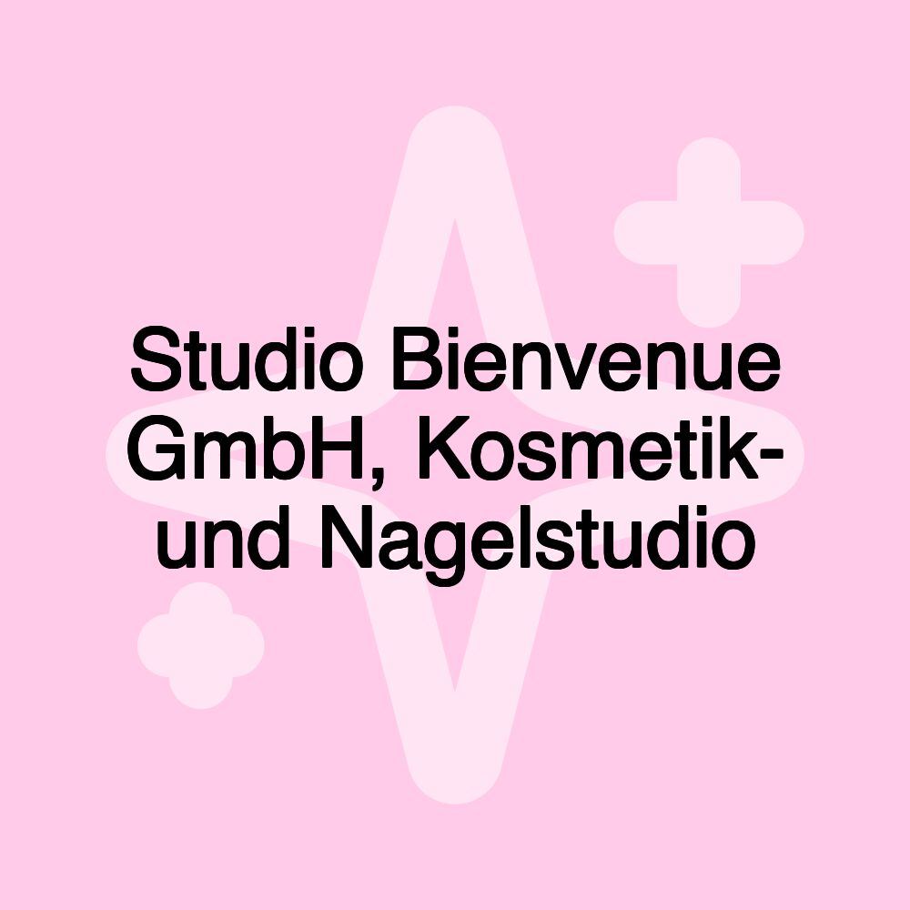 Studio Bienvenue GmbH, Kosmetik- und Nagelstudio