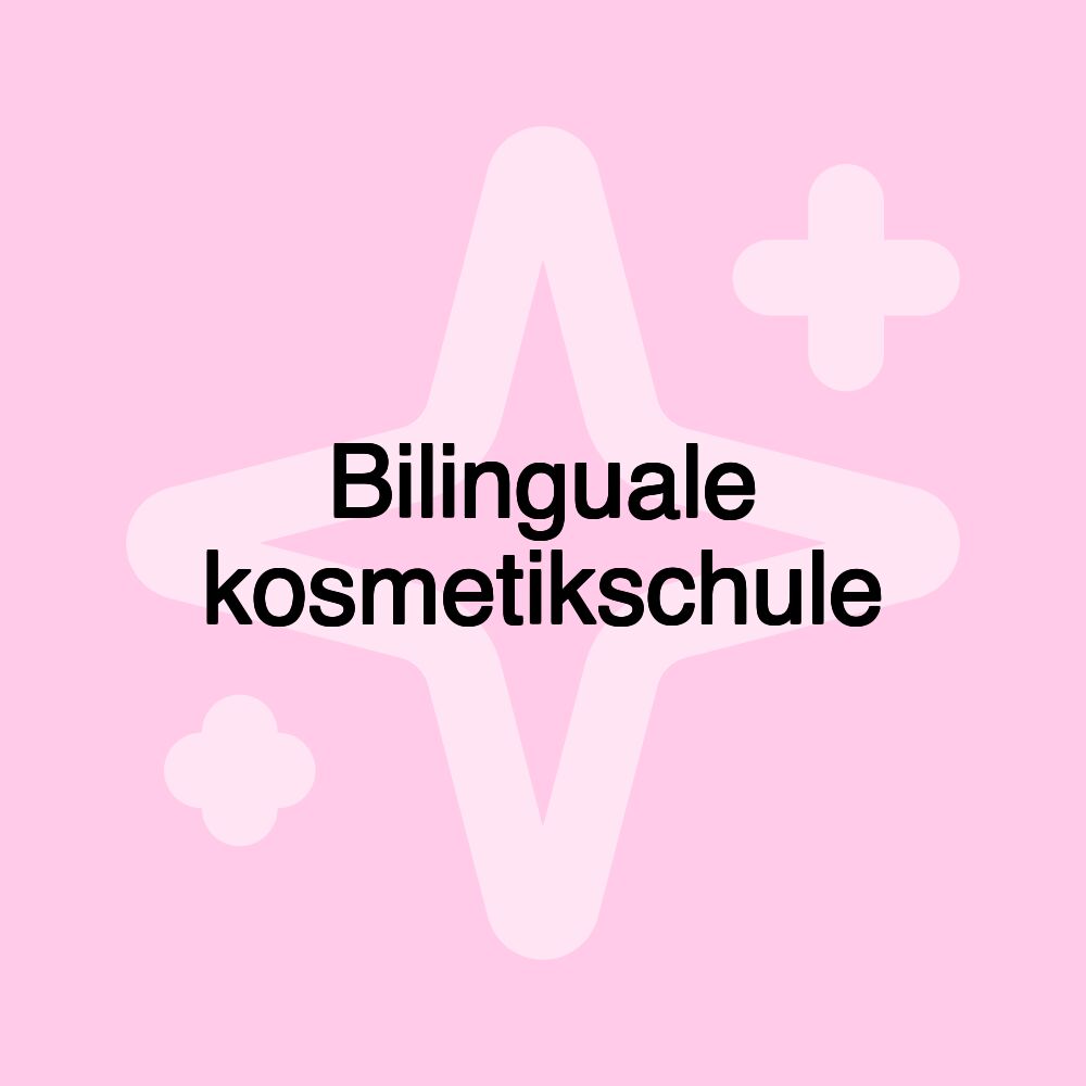 Bilinguale kosmetikschule