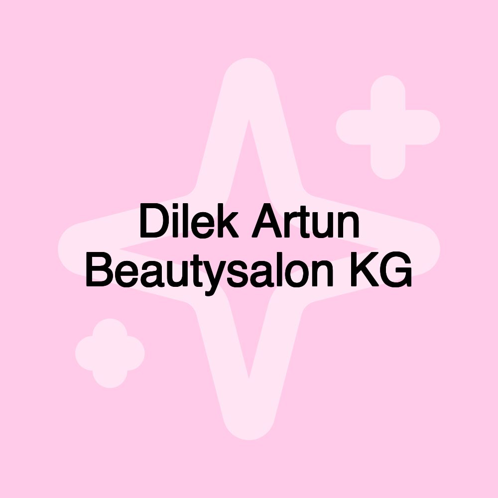 Dilek Artun Beautysalon KG