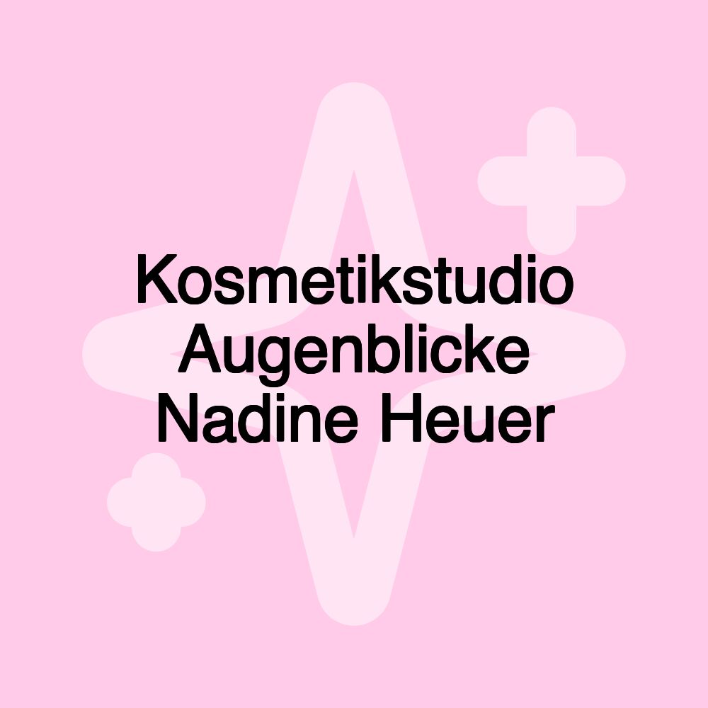 Kosmetikstudio Augenblicke Nadine Heuer