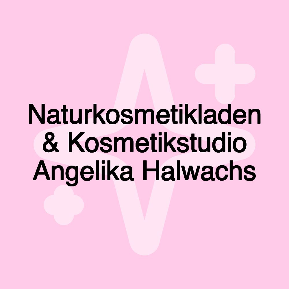 Naturkosmetikladen & Kosmetikstudio Angelika Halwachs