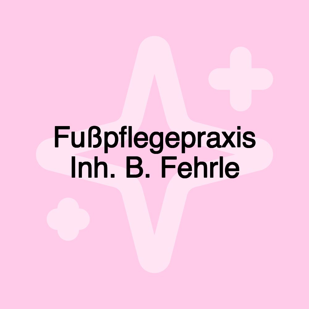 Fußpflegepraxis Inh. B. Fehrle