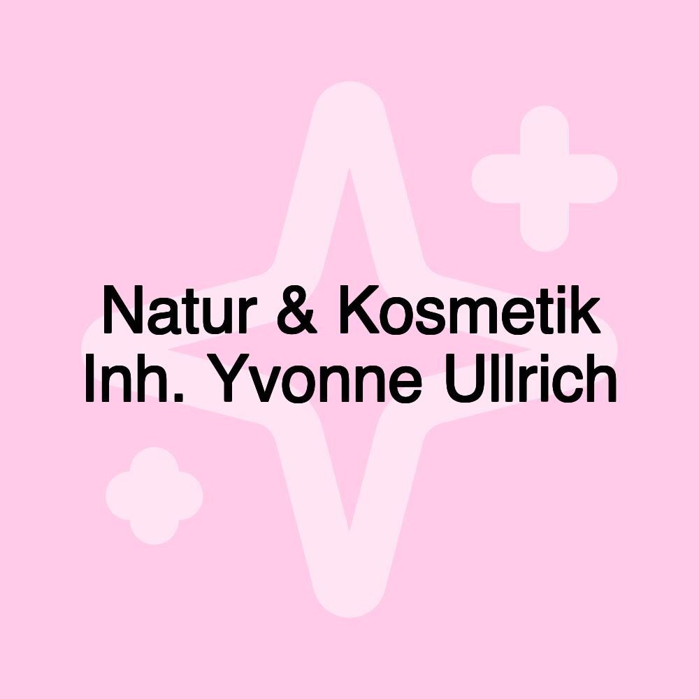 Natur & Kosmetik Inh. Yvonne Ullrich