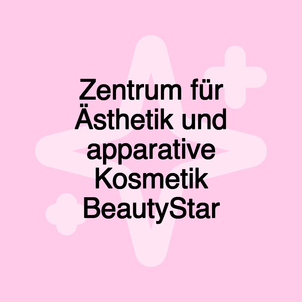 Zentrum für Ästhetik und apparative Kosmetik BeautyStar