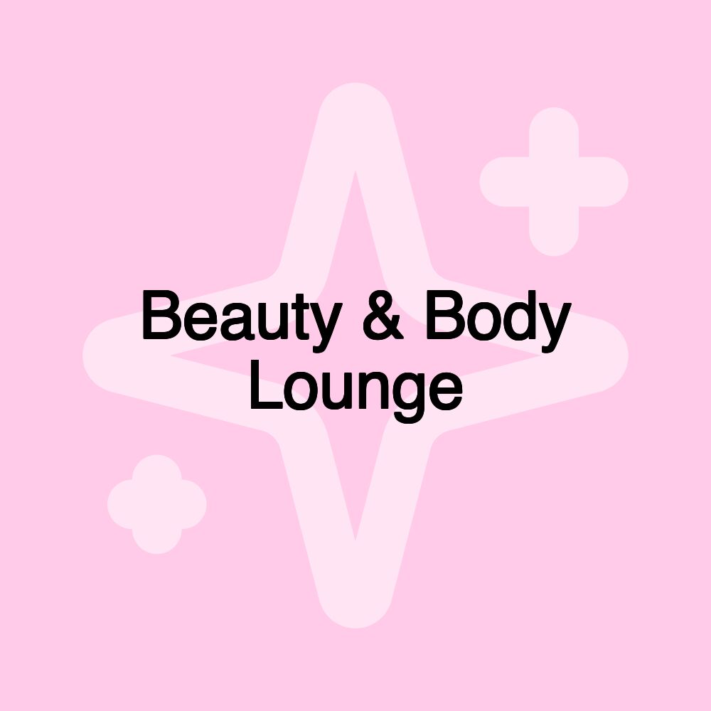 Beauty & Body Lounge